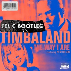 Timbaland, Keri Hilson, D.O.E. - The Way I Are (Fel C Bootleg)