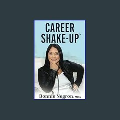 [R.E.A.D P.D.F] 📖 Career Shake-Up: Learn how to make your next career move fast while maximizing y