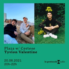 Plaza w/ Cortese • Tyvion Valentine - 20.06.2021