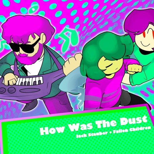 How Was The Dust [Repaeint: Revisited]