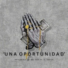 UNA OPORTUNIDAD  INSTRUMENTAL DE RAP PROD BY LA LOQUERA.mp3