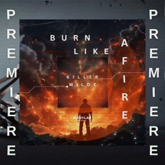 [PREMIERE] Killer Wilde - Burn Like Fire [Audiolab Music]