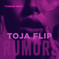 [FREE DOWNLOAD ]Tomas Grey - Rumors [TOJA FLIP] | Extended Mix