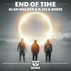 Alan Walker, K-392, & Ahrix - End Of Time (Melo Remix)