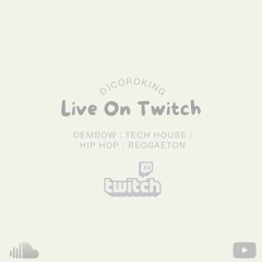 Live On Twitch  Dembow  Tech House  Hip Hop  Reggaeton