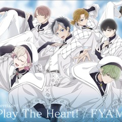 「Play The Heart！」 FYA'M'  アオペラ aoppella!?