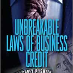 [Access] EPUB ✉️ Unbreakable Laws of Business Credit by Corey P Smith EPUB KINDLE PDF
