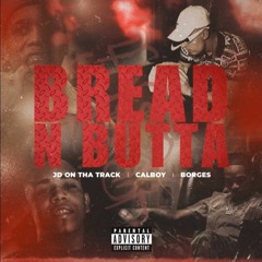 JD On The Track, Borges, Calboy - Bread N Butta