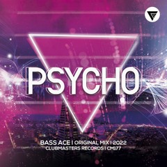Dj Club Related tracks: Bass Ace - Psycho [Clubmasters Records]