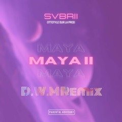 SVBRII & Ottotyle - Maya II (D.W.M Remix)