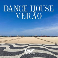 DANCE HOUSE -VERÃO GEZER