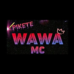 WAWA MC - PIKETE