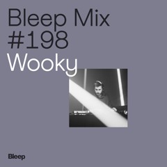 Bleep Mix #198 - Wooky