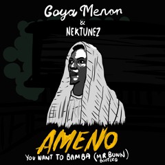 Mr Bunn - Goya Menor 'Ameno Amapiano' DnB Remix [You Want To Bamba]