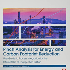 View KINDLE 💚 Pinch Analysis for Energy and Carbon Footprint Reduction: User Guide t