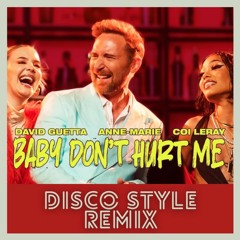 David Guetta & Anne-Marie & Coi Leray - Baby Don't Hurt Me (DISCO STYLE REMIX)
