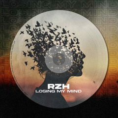 RZH - LOSING MY MIND (FREE DOWNLOAD)