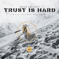 TRUST IS HARD