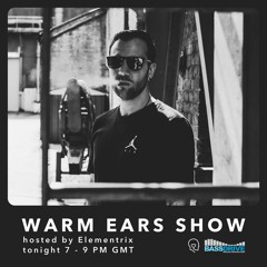 Warm Ears Show hosted by Elementrix @Bassdrive.com (26 Dec 21)