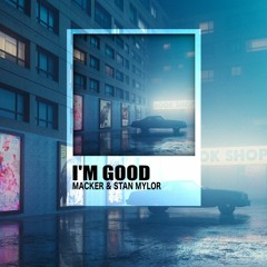 I'm Good (Macker & Stan Mylor Remix)