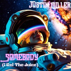 Somebody (I Got The Juice) - Radio Edit