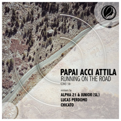 Papai ACCI Attila - Running on the Road (ALPHA21 & JUNIOR SL Remix) Preview