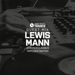Addicted To Trance Invites (Lewis Mann) Trance Classics Vinyl Destination Guest Mix