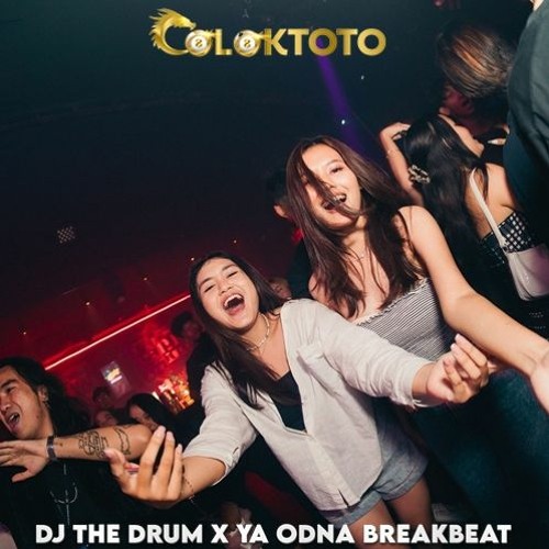 DJ THE DRUM X YA ODNA BREAKBEAT REMIX VIRAL TIKTOK 2025 - COLOKTOTO