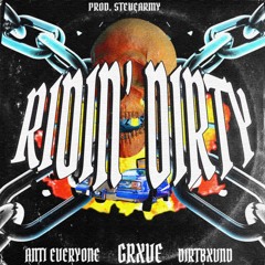 RIDIN' DIRTY (FT. ANTIEVERYONE & DIRTBXVND) PROD.STEVEARMY