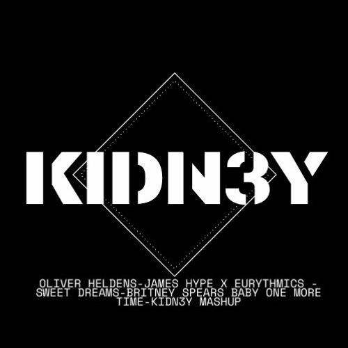 OLIVER HELDENS-JAMES HYPE X EURYTHMICS -SWEET DREAMS-BRITNEY SPEARS BABY ONE MORE TIME-KIDN3Y MASHUP