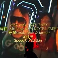 otak-otak, Shelhiel, MulanTheory-KTV BABY (Speed Up)