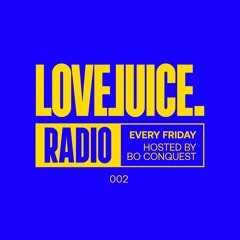 Lovejuice Radio #002