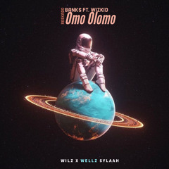 Omo Olomo ft. Reekado Banks & Wizkid(DJ Wilz x WellZ Sylaah) 2021