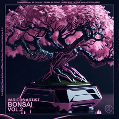 Bonsai ( Astrovaultaic Remix )