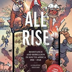 download PDF 💑 All Rise: Resistance and Rebellion in South Africa by  Richard Conyng