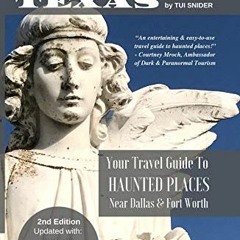 READ [EBOOK EPUB KINDLE PDF] Paranormal Texas: Your Travel Guide to Haunted Places near Dallas & For