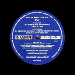Club Disciples - Fly (DJ Gollum & DJ Yanny Cosmic Commando Remix)