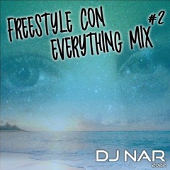 Freestyle Con Everything Mix DJ NAR
