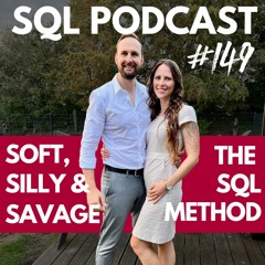 #149 - The SQL Method: Soft, Silly & Savage Explained [+ Practical Advice]