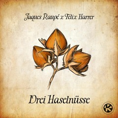 Jaques Raupé x Felix Harrer - 3 Haselnüsse (Jim Noize & Marv Extended Edit)