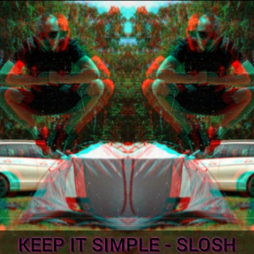 KEEP IT SIMPLE - SLOSH
