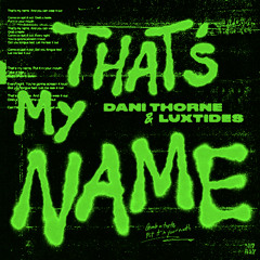 Dani Thorne & Luxtides - That’s My Name