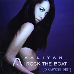 Aaliyah - Rock Tha Boat(CeeJaySoul Edit)