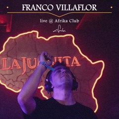 Franco Villaflor Live from  @AfrikaClub By @LaJuanitaRecords (18-05-2023)