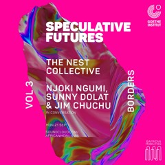 #Borders - The Nest Collective in conversation (feat. Sunny Dolat, Jim Chuchu and Njoki Ngumi)