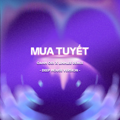 Mưa Tuyết (Oanh Ori x LinhLee Remix) [Deep House Version]