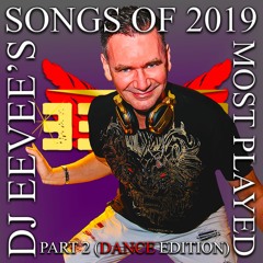 Most Played 2019 Songs (Part 2 Dance Pop House EDM)