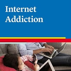 [ACCESS] [EBOOK EPUB KINDLE PDF] Internet Addiction (Advances in Psychotherapy - Evid