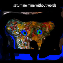 Saturnine Mine Without Words