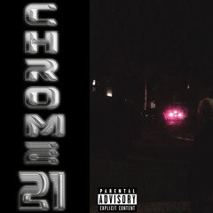 Chrome 21 (prod. 8mc)